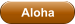 Aloha